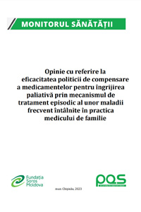 Opinie cu referire la eficacitatea politicii de compensare a medicamentelor pentru îngrijirea paliativă prin mecanismul de tratament episodic al unor maladii frecvent întâlnite în practica medicului de familie
