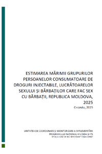 Estimarea mărimii grupurilor persoanelor consumatoare de droguri injectabile, lucrătoarelor sexului și bărbaților care fac sex cu bărbații, Republica Moldova, 2025